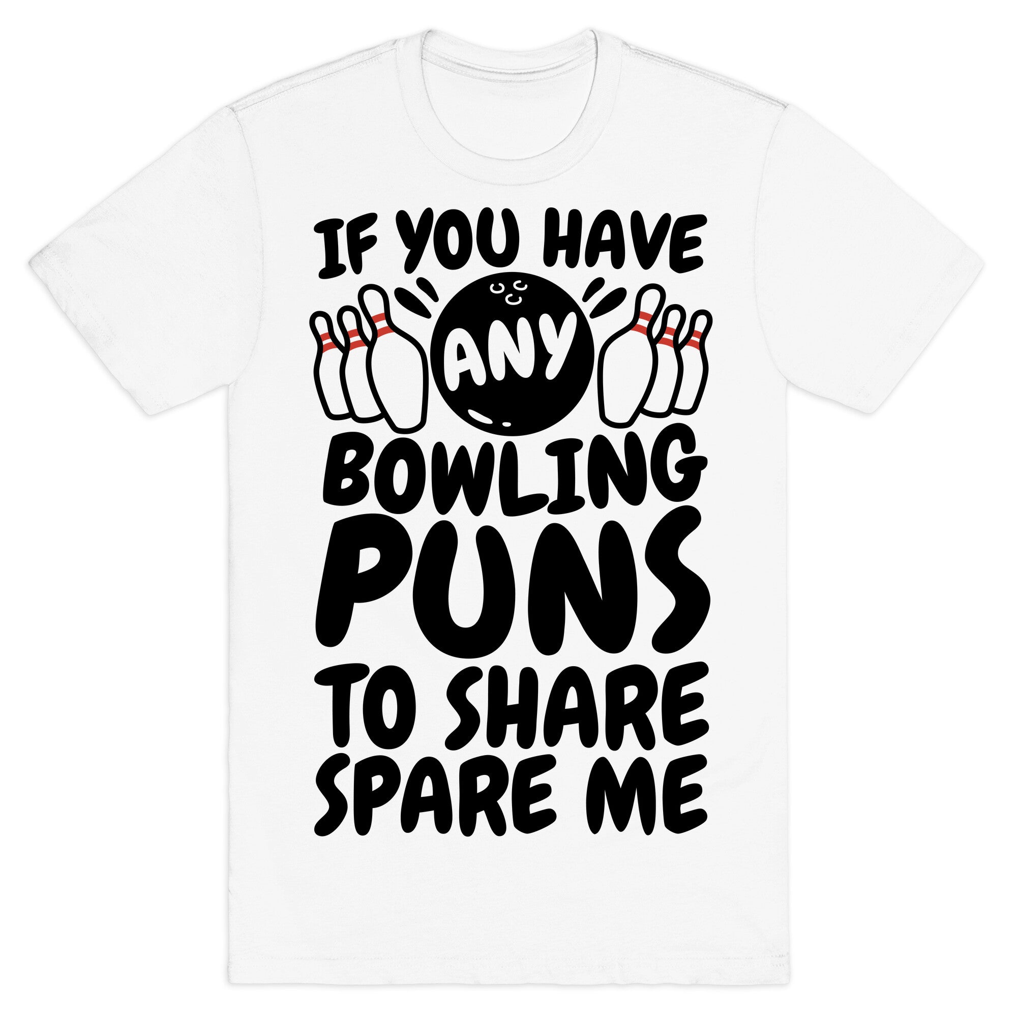 Spare Me The Bowling Puns T-Shirt